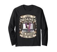 I was Ordained Online The Wedding Will Be Fine Long Sleeve T-Shirt