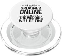 I Was Ordained Online The Wedding Will Be Fine PopSockets PopGrip for MagSafe