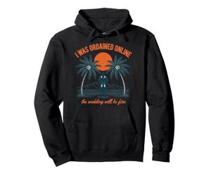 I was Ordained Online - Wedding Officiant Pullover Hoodie