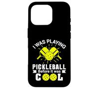 I Was Playing Pickleball Before It Was Cool Case for iPhone 16 Pro