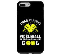 I Was Playing Pickleball Before It Was Cool Case for iPhone 7 Plus/8 Plus