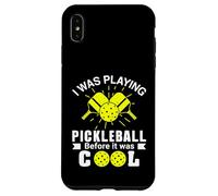 I Was Playing Pickleball Before It Was Cool Case for iPhone XS Max