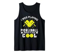 I was Playing Pickleball Before It was Cool Tank Top
