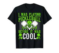 I was Playing Pickleball Before It was - Pickleball Player T-Shirt