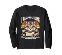 I was Processing My Analysis Here are My Notes Cat Long Sleeve T-Shirt