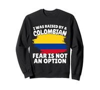I was raised by a Colombian Colombia Flag Gift Son Daughter Sweatshirt