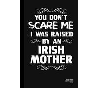 I Was Raised By an Irish Mother: A Mother's Day Notebook Journal