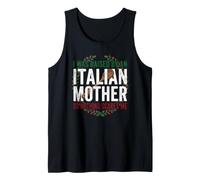 I was Raised By an Italian Mother So Nothing Scares Me Tank Top