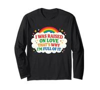 I was Raised on Love That's why I'm Full of it Kindness Long Sleeve T-Shirt
