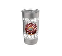 I was Raised to Believe that Donuts are Energy Bars Stainless Steel Insulated Tumbler