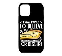 I Was Raised To Believe There Is Always Room For Dessert Case for iPhone 12/12 Pro