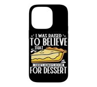 I Was Raised To Believe There Is Always Room For Dessert Case for iPhone 14 Pro