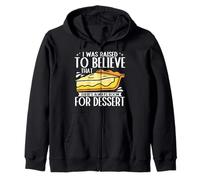 I Was Raised To Believe There Is Always Room For Dessert Zip Hoodie