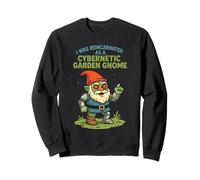 I Was Reincarnated as a Cybernetic Garden Gnome Sweatshirt