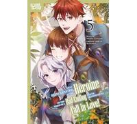 I Was Reincarnated as the Heroine on the Verge of a Bad Ending, and I'm Determined to Fall in Love!, Volume 5
