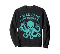 I Was Sane a Few Merges Ago Code Developer Coder Sweatshirt