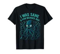I was Sane a Few Merges Ago Code Developer Coder T-Shirt