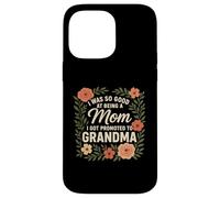 I Was So Good At Being A Mom I Got Promoted Grandma Case for iPhone 14 Pro Max