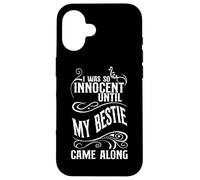 I Was So Innocent Until My Bestie Came Along - Case for iPhone 16