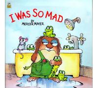 I Was So Mad (A little critter book) (Mercer Mayer's Little Critter) (Look-Look)