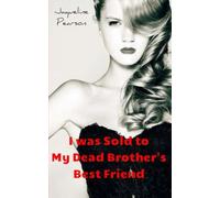 I was Sold to My Dead Brother's Best Friend