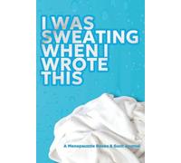 I Was Sweating When I Wrote This (Turquoise edition): Hot Flash and Menopause Relief Journal for Hot Flashes, Reflections, and Doctor Notes