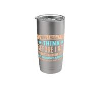 I was Taught to Think Before I Act Gag Sarcasm Humor Stainless Steel Insulated Tumbler