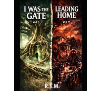 I Was The Gate Leading Home Volumes 1 and 2