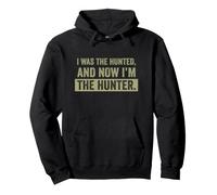 I Was The Hunted And Now I'm The Hunter Funny Minimalist Pullover Hoodie