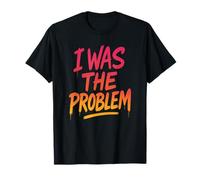 I was The Problem T-Shirt