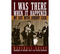 I Was There When It Happened Marshall Grant Hardback Turner Publi