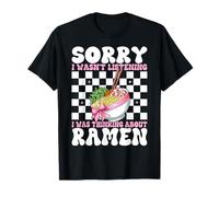 I was Thinking About Ramen Japanese Noodles Instant Lunch T-Shirt