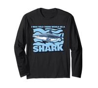 I Was Told There Would Be a Shark Funny Ocean Lovers Long Sleeve T-Shirt