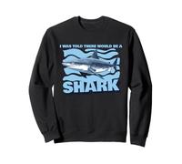I Was Told There Would Be a Shark Funny Ocean Lovers Sweatshirt