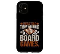 I Was Told There Would Be Board Games Funny Game Night Lover Case for iPhone 11