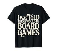 I was Told There Would Be Board Games Introvert Night - T-Shirt