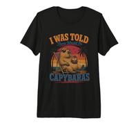 I was Told There Would Be Capybaras Premium T-Shirt