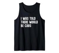 I was Told There Would Be Cars Funny Mechanic Guy Lover Tank Top