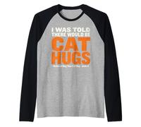 I was Told There Would Be Cat Hugs - Hug Your Cat Day Raglan Baseball Tee