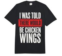 I was Told There Would Be Chicken Wings Comfort Colors Adult Heavyweight T-Shirt