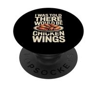I Was Told There Would Be Chicken Wings Funny PopSockets Adhesive PopGrip