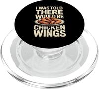 I Was Told There Would Be Chicken Wings Funny PopSockets PopGrip for MagSafe