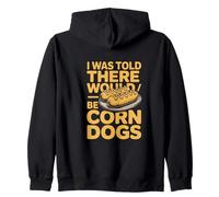 I Was Told There Would Be Corn Dogs Humor Zip Hoodie