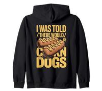 I Was Told There Would Be Corn Dogs Humor Zip Hoodie