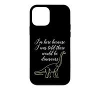 I Was Told There Would Be Dinosaurs Funny Dino Fans Case for iPhone 12 mini