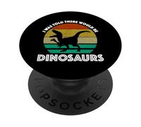 I Was Told There Would Be Dinosaurs PopSockets Adhesive PopGrip
