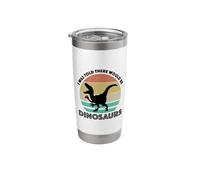 I was Told There Would Be Dinosaurs Stainless Steel Insulated Tumbler