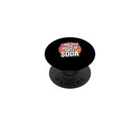 I Was Told There Would Be Dirty Soda PopSockets Adhesive PopGrip