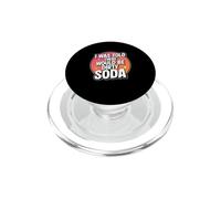 I Was Told There Would Be Dirty Soda PopSockets PopGrip for MagSafe