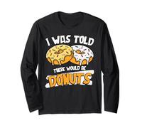 I was Told There Would Be Donuts Funny Office Long Sleeve T-Shirt